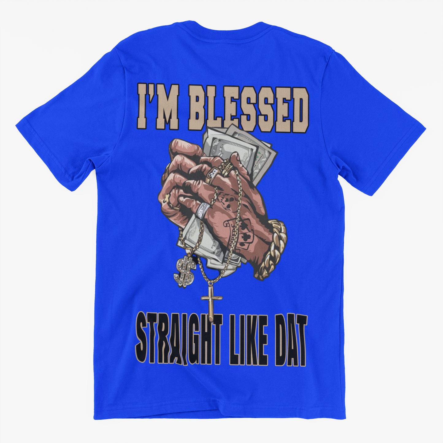 I’m Blessed - Straightlikedatclothing